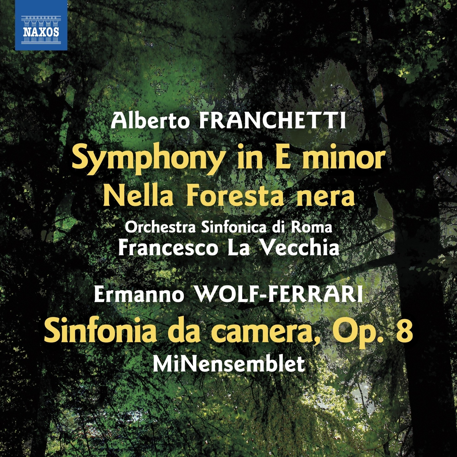 Picture of Orchestra Sinfonica di Roma; MiNensemblet; Francesco La Vecchia - Alberto Franchetti: Symphony in E minor; Nella Foresta nera; Ermanno Wolf-Ferrari: Sinfonia da camera, Op. 8