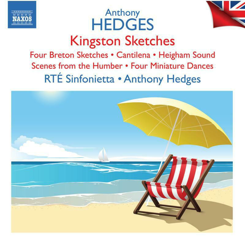 Picture of HEDGES:KINGSTON SKETCHES - Anthony Hedges: Kingston Sketches; Four Breton Sketches; Cantilena; Heigham Sound; Scenes from Humber; Four Miniature Da