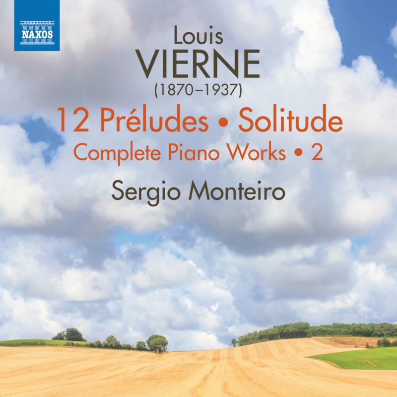 Picture of MONTEIRO - Louis Vierne: 12 Preludes; Solitude - Complete Piano Works, Vol. 2