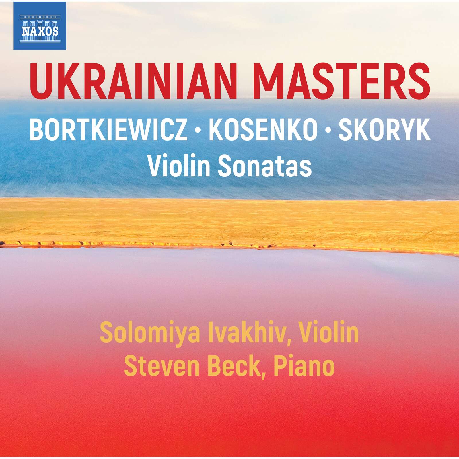 Picture of Solomiya Ivakhiv; Steven Beck - Ukrainian Masters (Violin Sonatas by Viktor Kosenko; Myroslav Skoryk; Sergei Bortkiewicz)