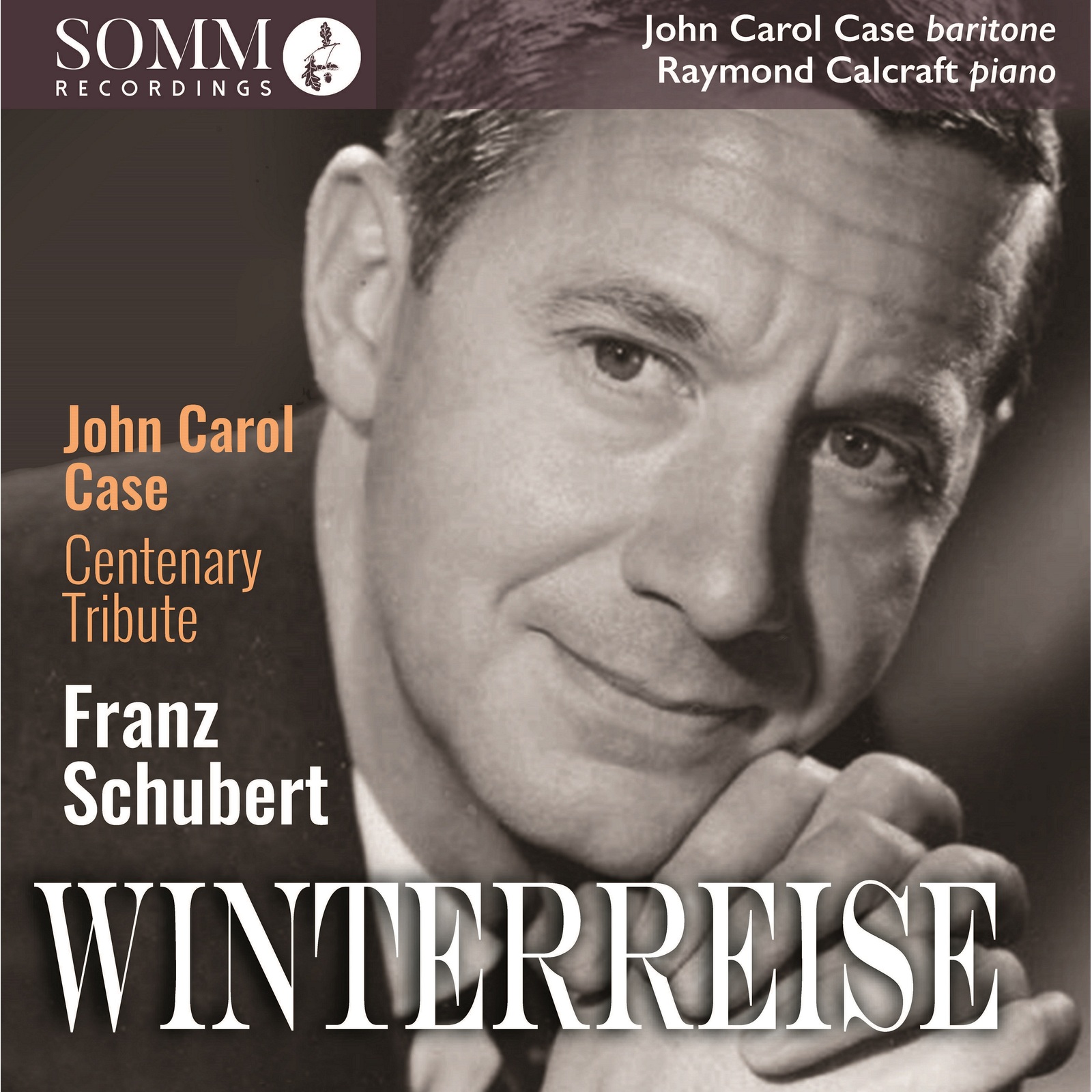 Picture of John Carol Case; Raymond Calcraft - Franz Schubert: Winterreise - Johan Carol Case Centenary Tribute