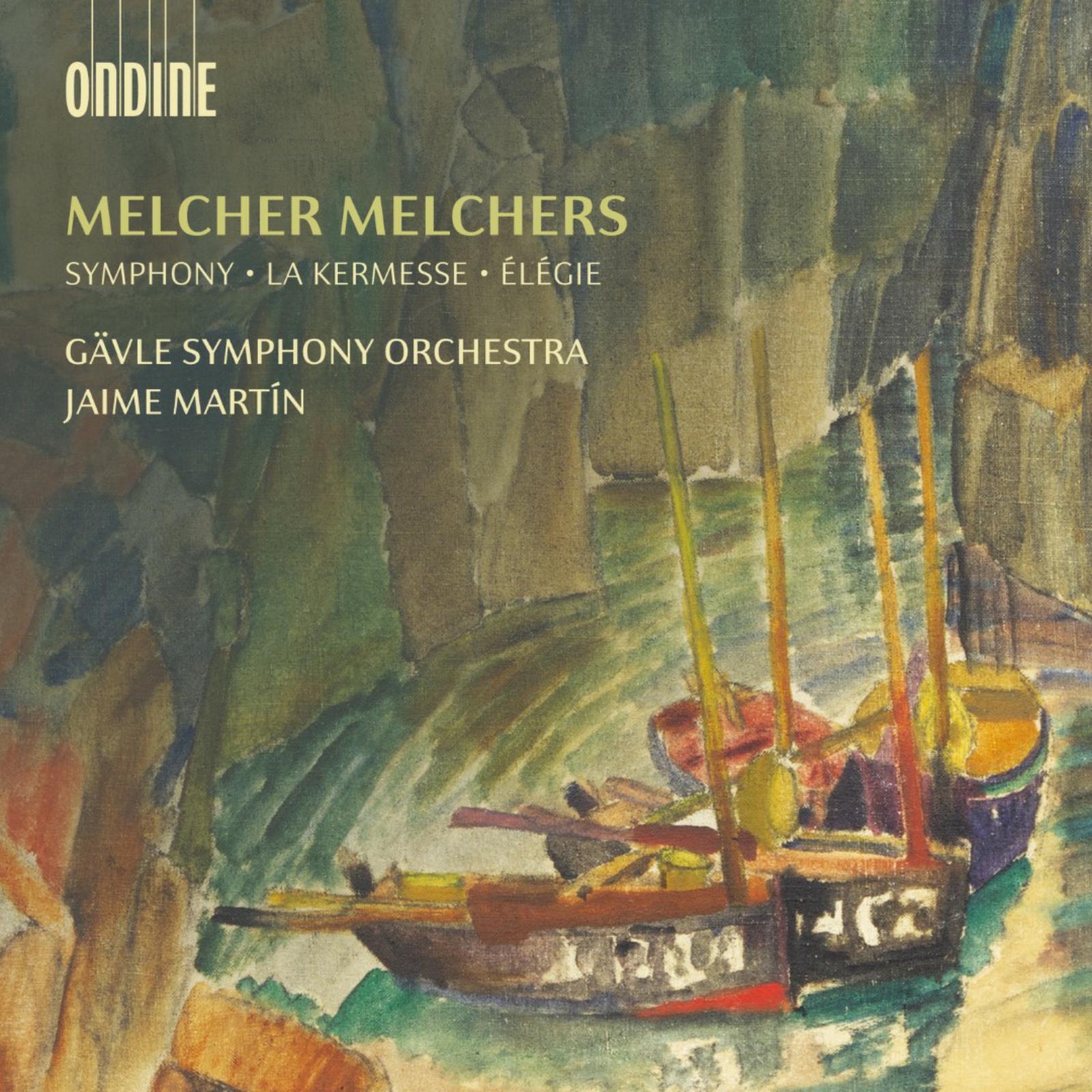 Picture of Gavle Symphony Orchestra; Jaime Martin - Melcher Melchers: Symphony, La Kermesse, Elegie