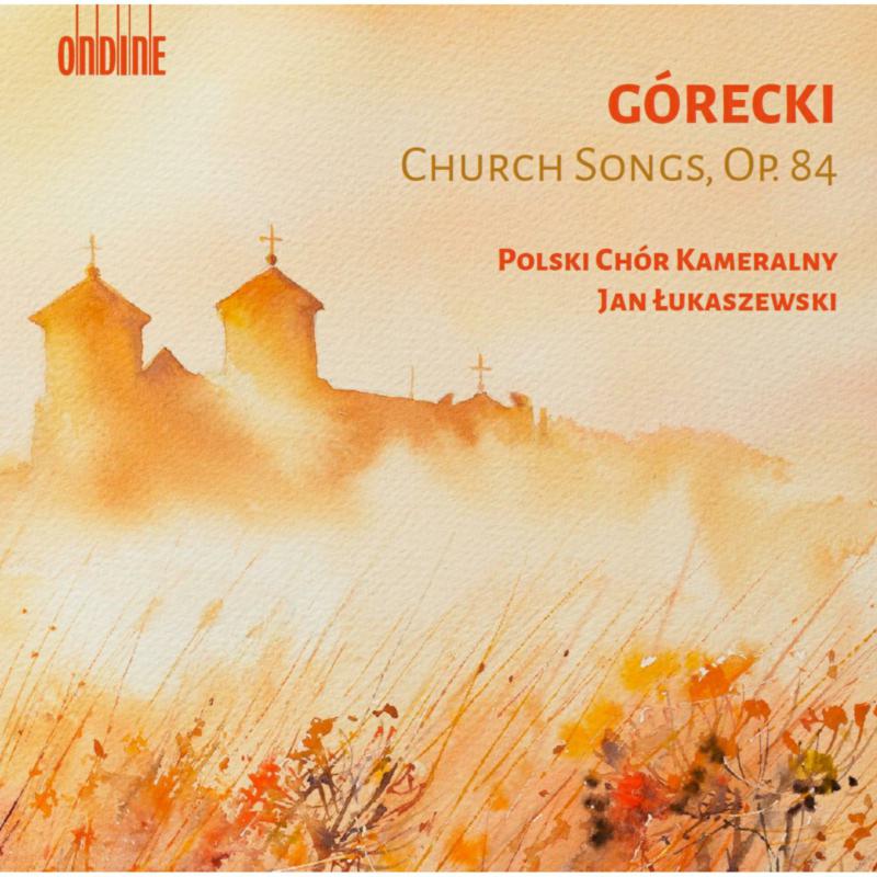 Picture of Polish Chamber Choir; Jan Lukaszewski - Henryk Gorecki: Church Songs, Op. 84