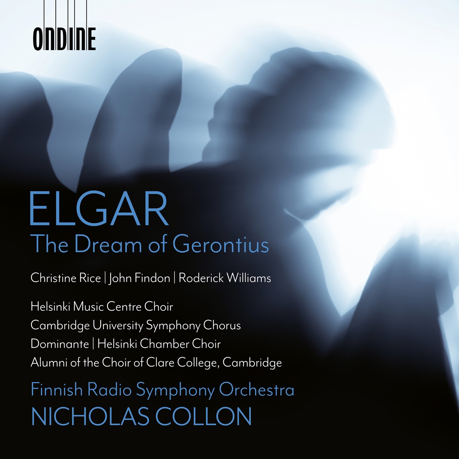 Picture of Christine Rice; John Findon; Roderick Williams; Helsinki Music Centre Choir; Cambridge University Symphony Chorus; Dominante; Helsinki Chamber Choir; Alumni of the Choir of Clare College Cambridge; Finnish Radio Symphony Orchestra; Nicholas Collon - Edward Elgar: The Dream of Gerontius