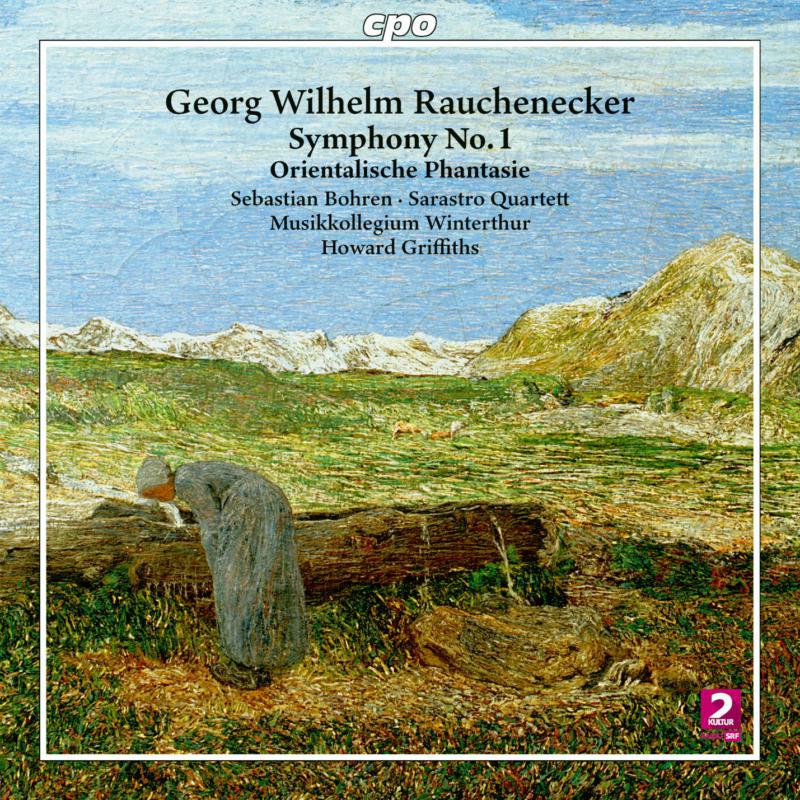 Picture of RAUCHENECKER:SYMPHONY NO. 1 - Georg Wilhelm Rauchenecker: Symphony No. 1 in F major; Orientalische Phantasie; Sinfonisches Tonwerk im Stil einer Ouver