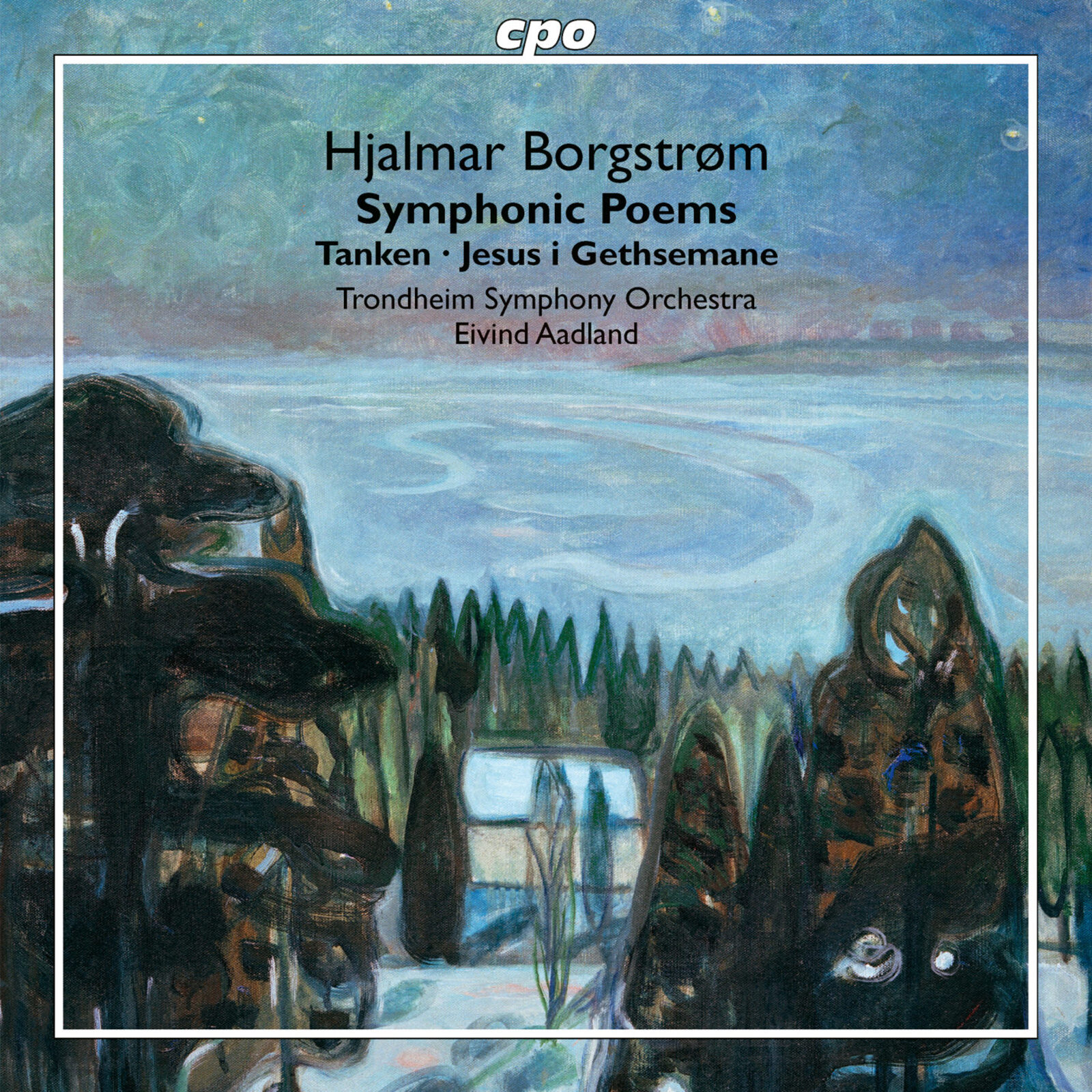 Picture of Trondheim Symphony Orchestra; Eivind Aadland - Hjalmar Borgstrom: Symphonic Poems - Tanken; Jesus i Gethsemane