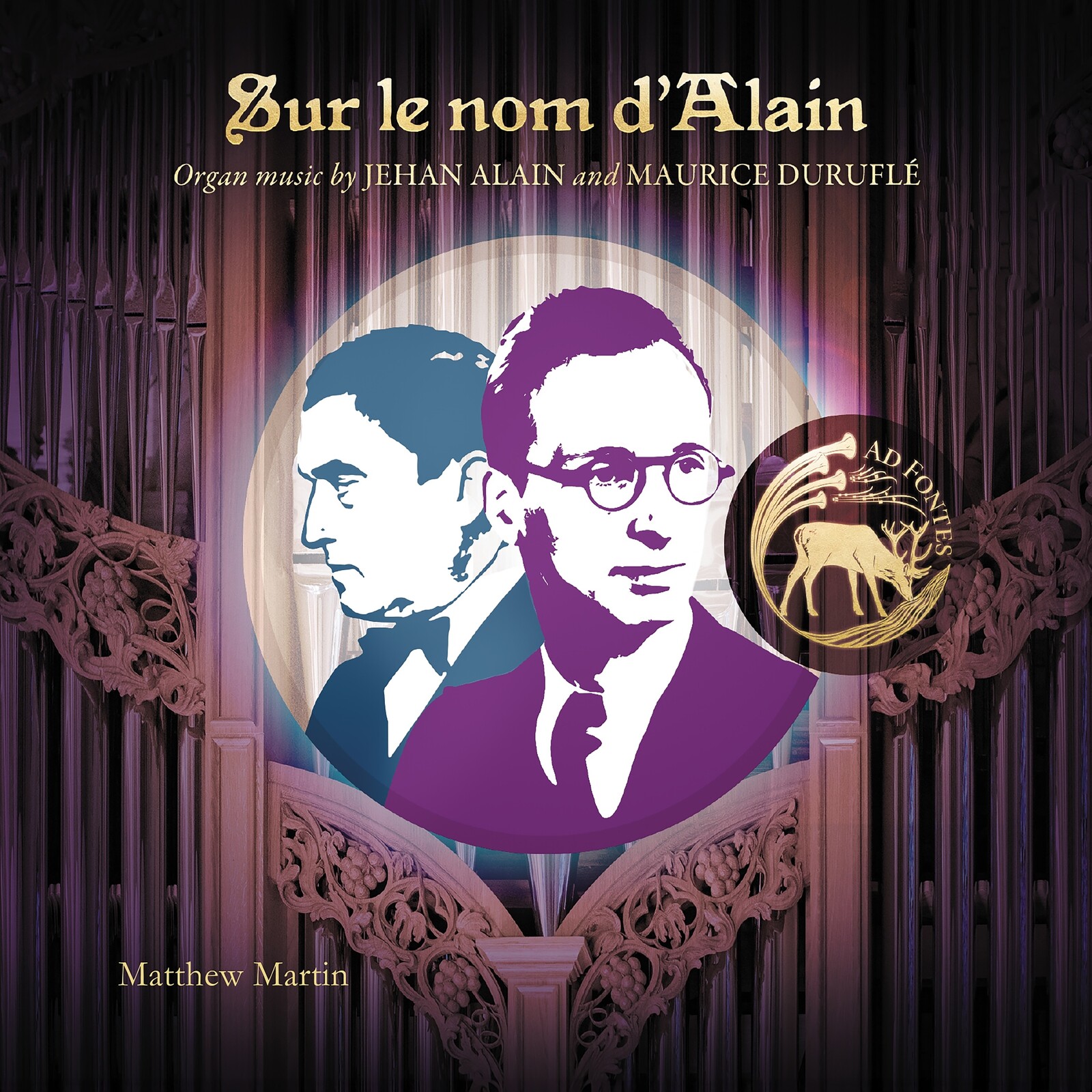Picture of Matthew Martin - Sur le nom d'Alain - Organ Music by Jehan Alain and Maurice Durufle