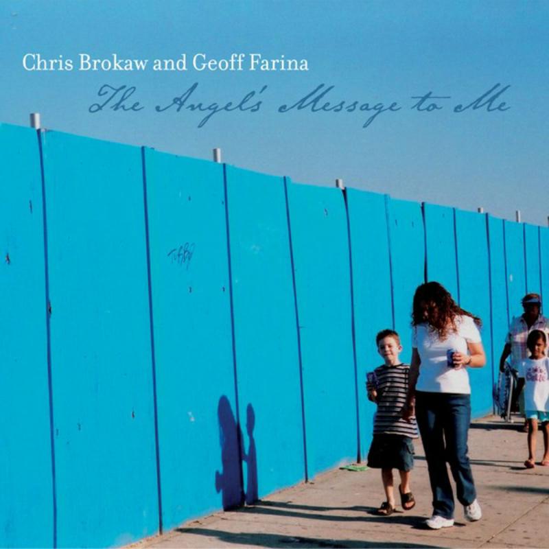 Picture of Chris Brokaw & Geoff Farina - The Angel's Message To Me