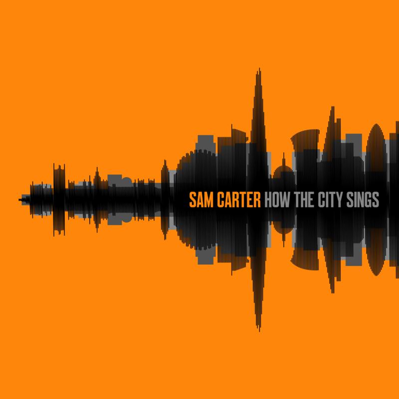 Picture of Sam Carter - How The City Sings