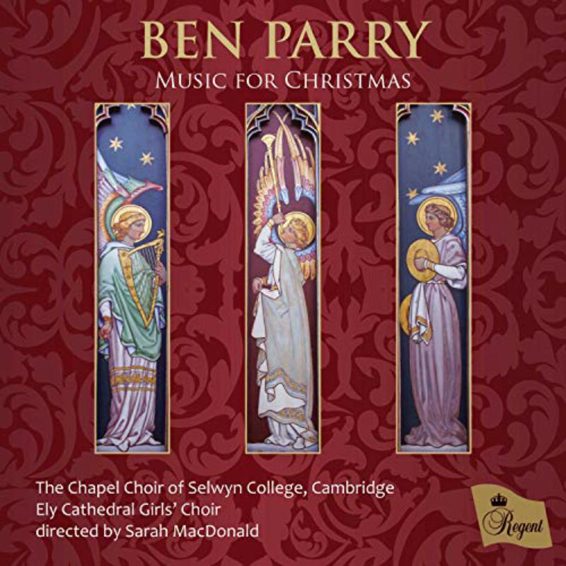 Picture of The Chapel Choir of Selwyn College, Cambridge; Ely Cathedral Girls' Choir; Sarah MacDonald - BEN PARRY: Music for Christmas