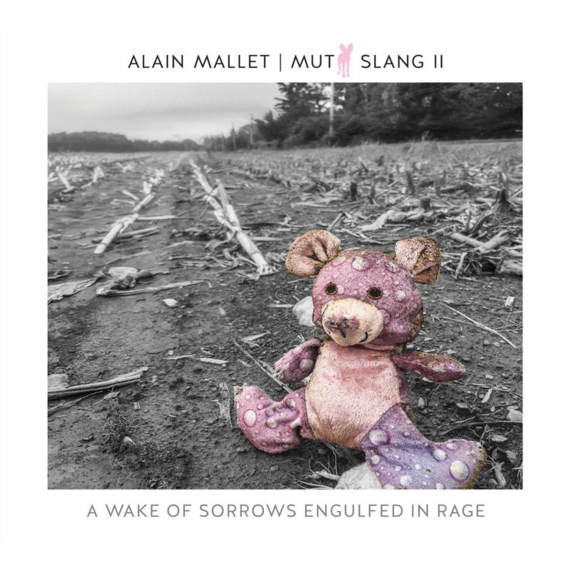 Picture of Alain Mallett - Mutt Slang II: A Wake Of Sorrows Engulfed In Rage