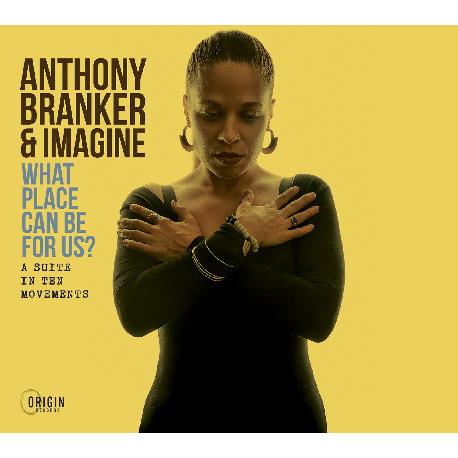 Picture of Anthony Branker & Imagine - What Place Can Be for Us? - A Suite in Ten Movements