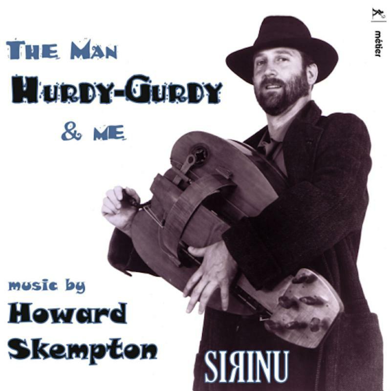Picture of Sirinu - The Man, Hurdy-Gurdy & Me - Music by Howard Skempton