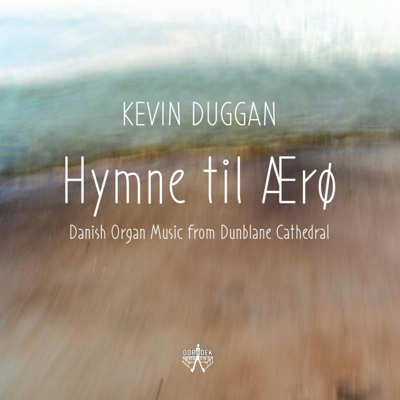 Picture of Kevin Duggan - Hymne Til Aero: Danish Organ Music From Dunblane Cathedral