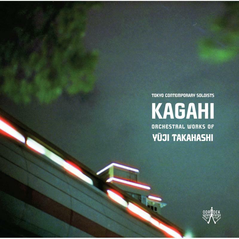 Picture of Tokyo Contemporary Soloists - KAGAHI: Orchestral Works Of Yuji Takahashi