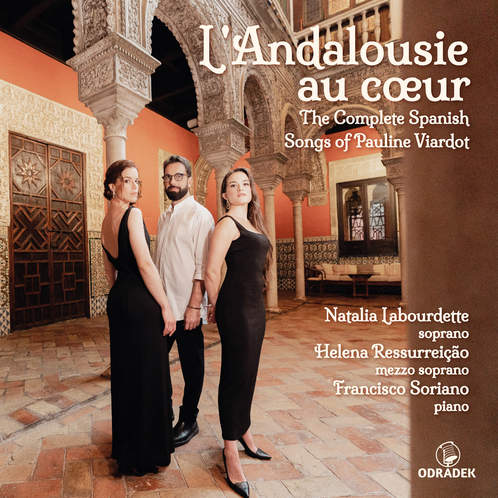 Picture of Natalia Labourdette, Helena Ressurreicao, Francisco Soriano - L' Andalousie au coeur: The Complete Spanish Songs of Pauline Viardot