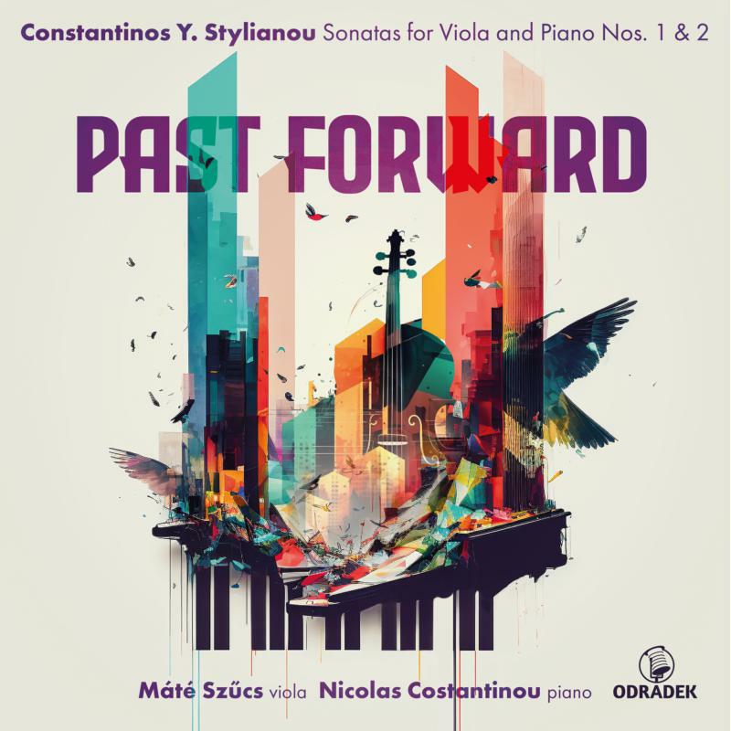 Picture of Nicolas Costantinou & Mate Szucs - Past Forward - Constantinos Y. Stylianou: Sonatas for Viola and Piano Nos. 1 & 2