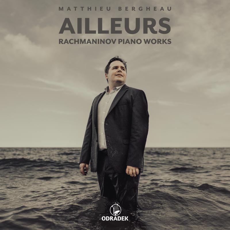 Picture of Matthieu Bergheau - Ailleurs . Rachmaninov Piano Works
