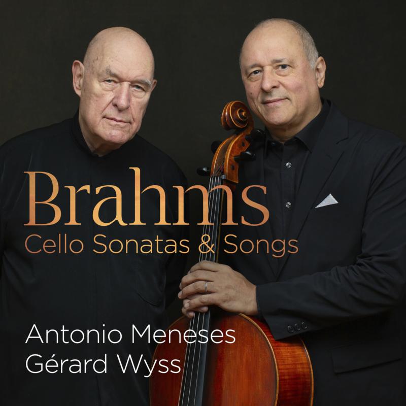 Picture of Antonio Meneses, G�rard Wyss - Brahms: Cello Sonatas & Songs