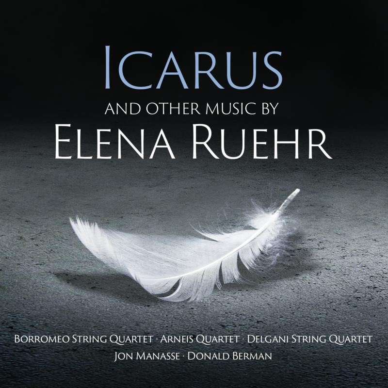 Picture of Elena Ruehr - Icarus - And Other Music By Elena Ruehr