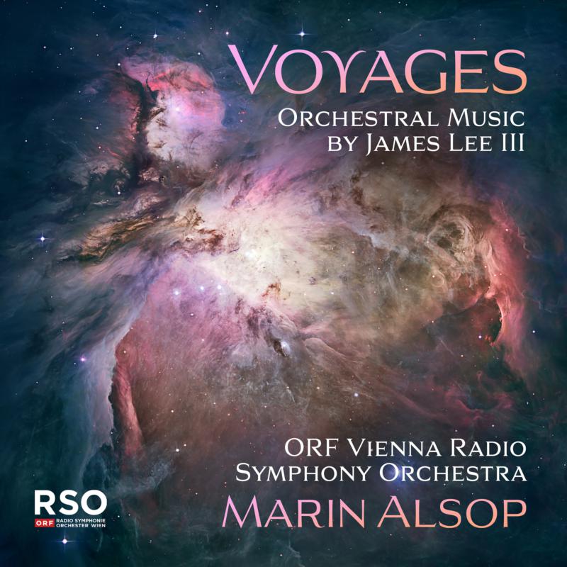 Picture of James Lee III, Marin Alsop, ORF Vienna Radio Symphony Orchestra - Voyages - Orchestral Music By James Lee III