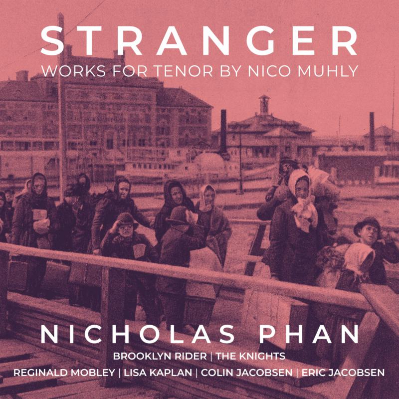 Picture of Nicholas Phan, Brooklyn Rider, The Knights, Reginald Mobley, Lisa Kaplan, Colin Jacobsen, Eric Jacobsen - Stranger - Works For Tenor By Nico Muhly