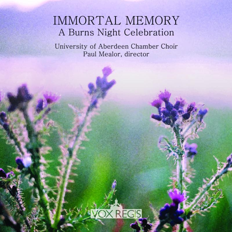 Picture of University of Aberdeen Chamber Choir & Paul Mealor - Immortal Memory - A Burns Night Celebration