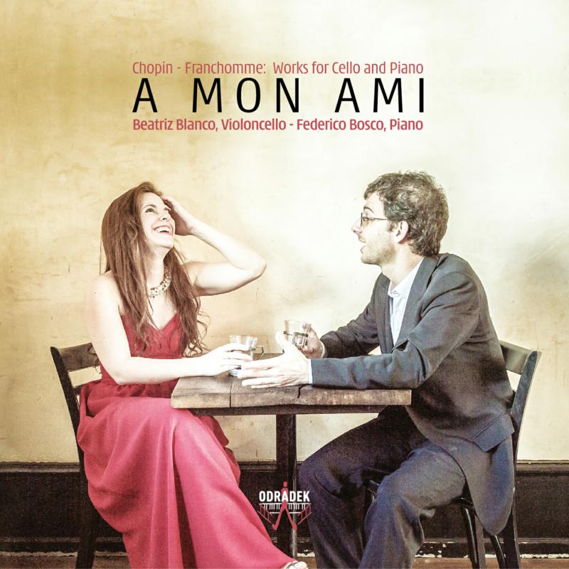 Picture of Beatriz Blanco & Federico Bosco - A Mon Ami: Chopin & Franchomme: Works For Cello And Piano