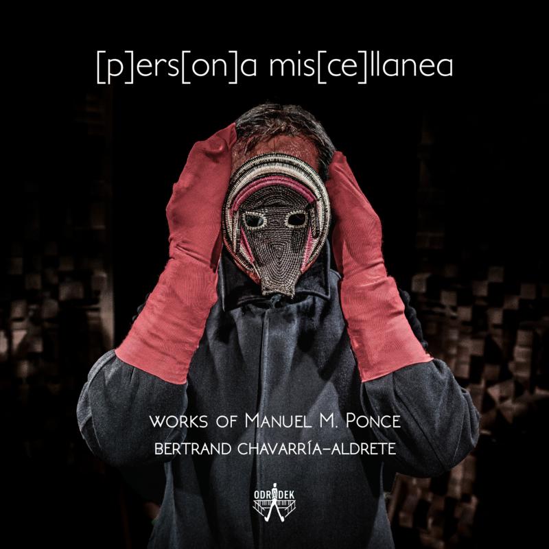 Picture of Bertrand Chavarr�a-Aldrete - [p]ers[on]a Mis[ce]llanea (works Of Manuel Ponce)