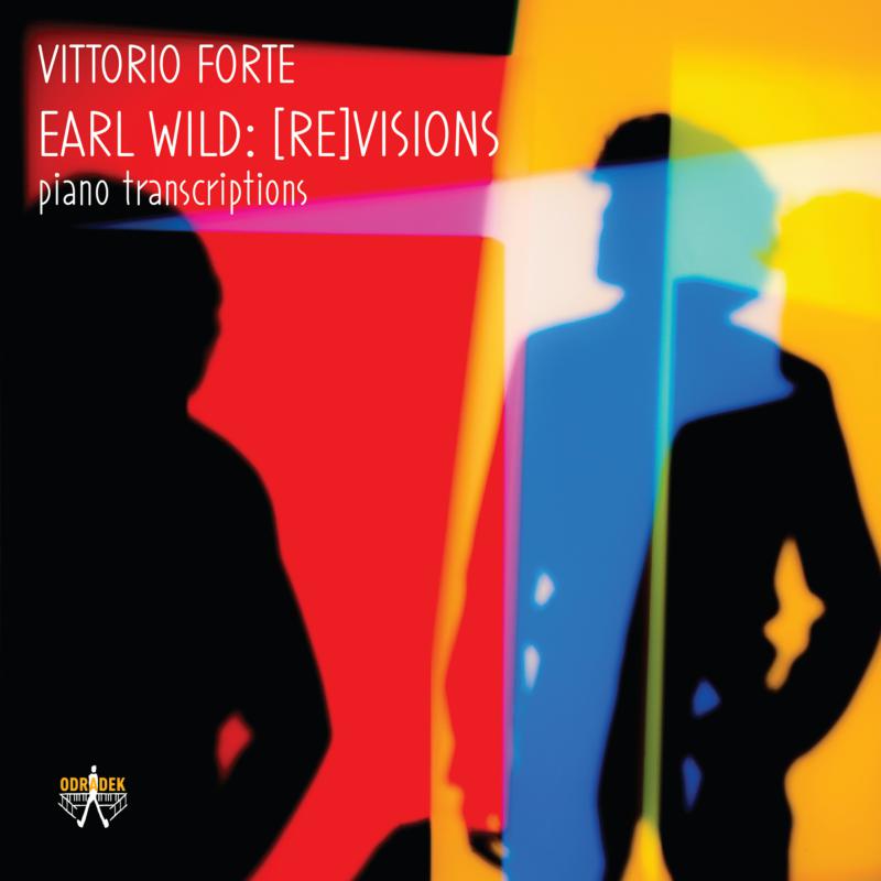 Picture of Vittorio Forte - Earl Wild: [Re]Visions - Piano Transcriptions