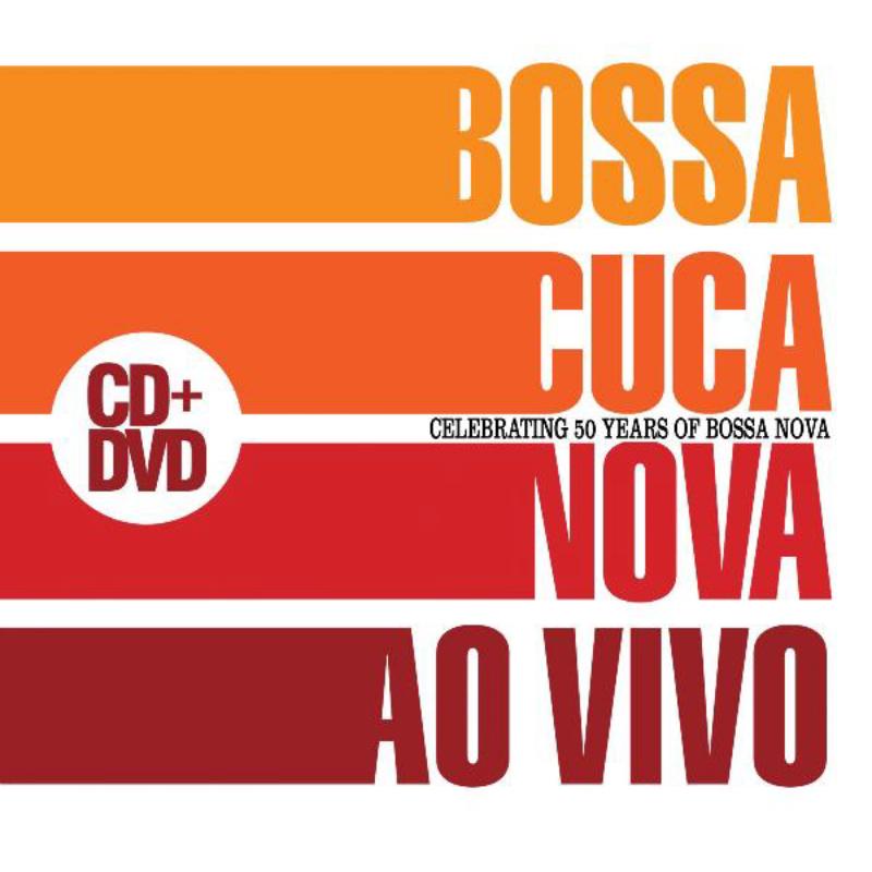 Picture of Bossacucanova - Ao Vivo: Celebrating 50 Years Of Bossa Nova