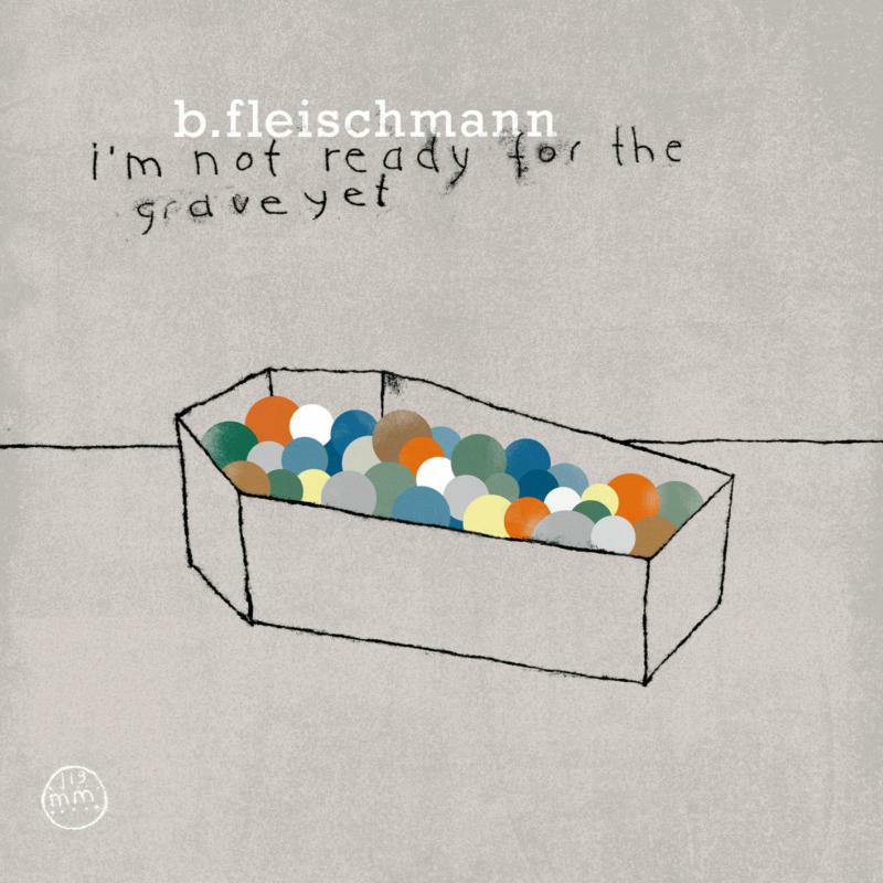 Picture of B. Fleischmann - I'm Not Ready For The Grave Ye