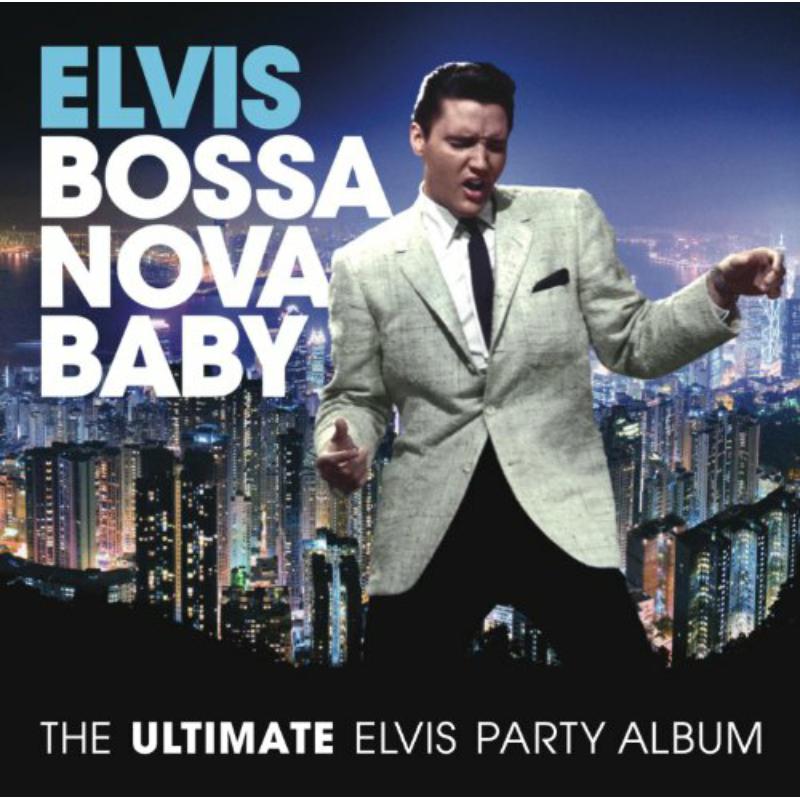 Picture of Elvis Presley - Bossa Nova Baby: The Ultimate