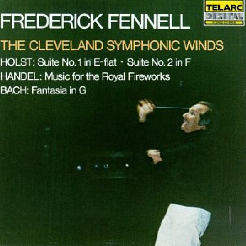 Picture of The Cleveland Symphonic Winds & Frederick Fennell - Holst: Suite No.1 & 2/Handel: Music for the Royal Fireworks/Bach: Fantasia in G