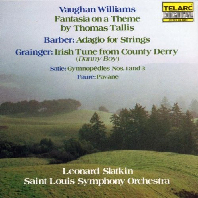 Picture of Leonard Slatkin - Vaughan Williams: Fantasia on a Theme by Thomas Tallis; Barber: Adagio for Strings; Grainger: Irish Tune from County