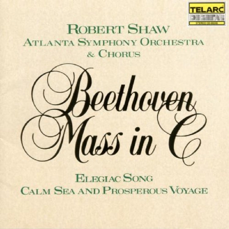 Picture of Robert Shaw - Beethoven: Mass in C; Elegiac Song; Calm Sea and Prosperous Voyage