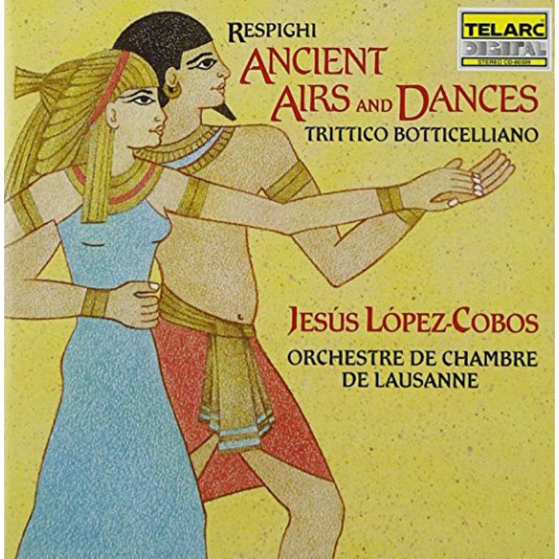 Picture of Lausanne Chamber Orchestra & Jesus Lopez-Cobos - Resphighi: Ancient Airs and Dances; Trittico Botticelliano
