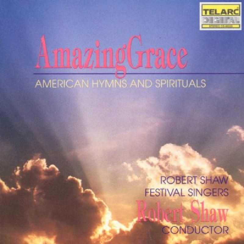 Picture of Robert Shaw Festival Singers - Amazing Grace: American Hymns and Spirituals