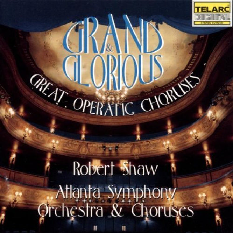 Picture of Robert Shaw - Grand & Glorious: Great Operatic Choruses