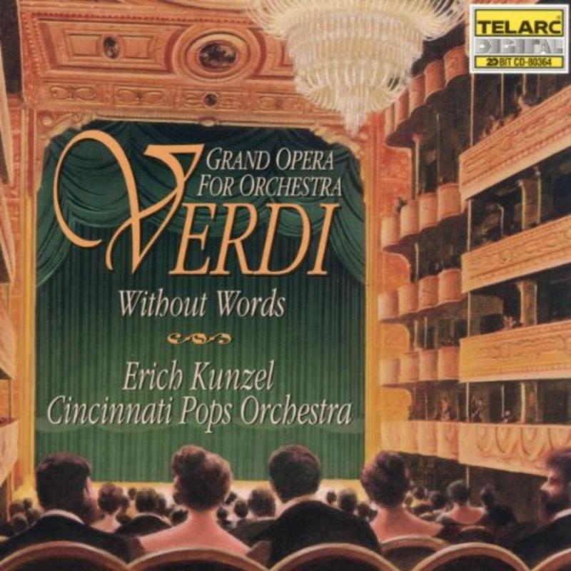 Picture of Cincinnati Pops Orchestra & Erich Kunzel - Verdi without Words: Grand Opera for Orchestra