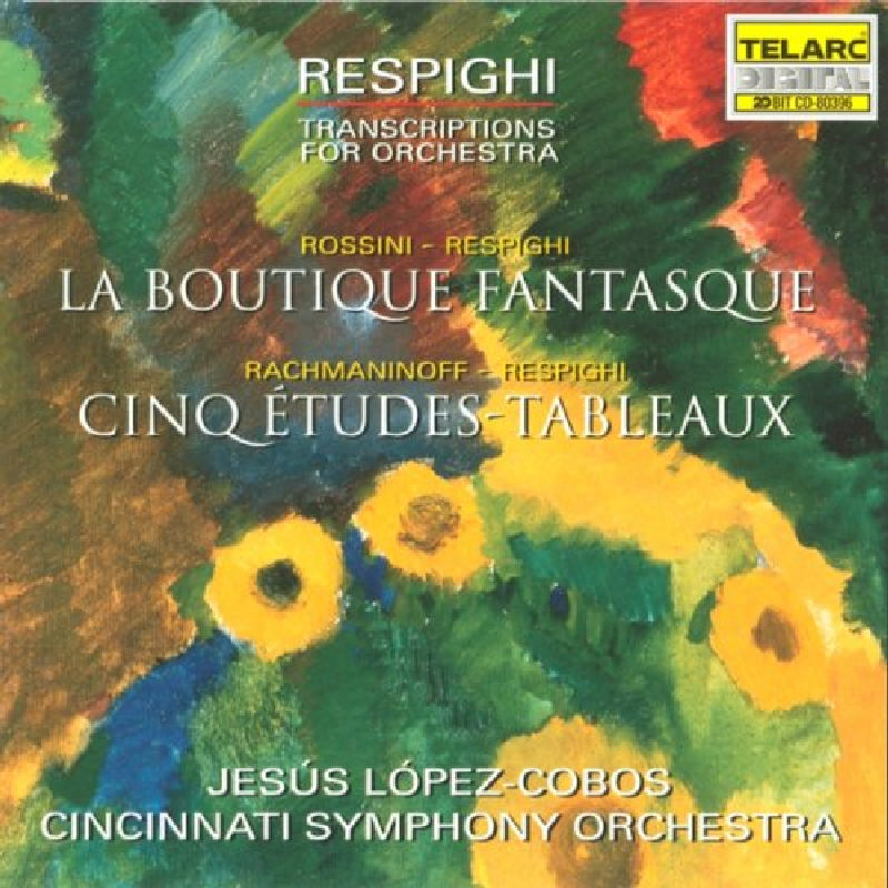 Picture of Cincinnati Symphony Orchestra & Jesus Lopez-Cobos - Respighi: Transcriptions for Orchestra