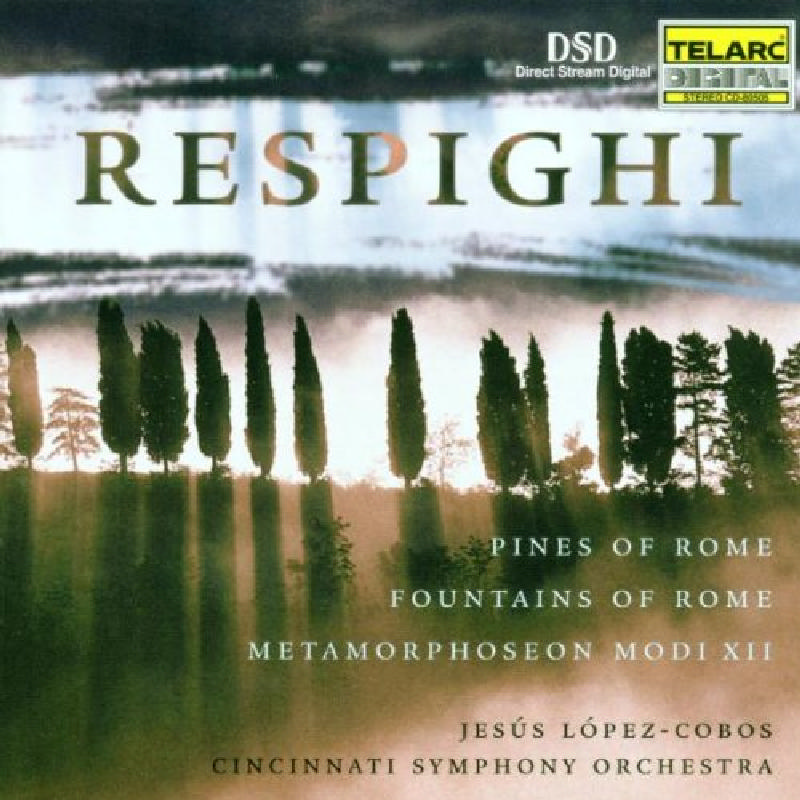 Picture of Cincinnati Symphony Orchestra & Jesus Lopez-Cobos - Respighi: Pines of Rome; Fountains of Rome; Metamorphoseon Modi XII