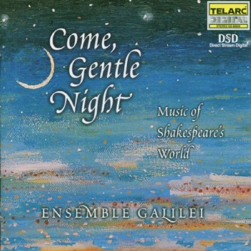 Picture of Ensemble Galilei - Come, Gentle Night - Music of Shakespeare's World