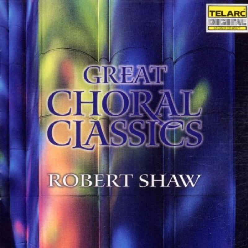 Picture of Robert Shaw - Great Choral Classics