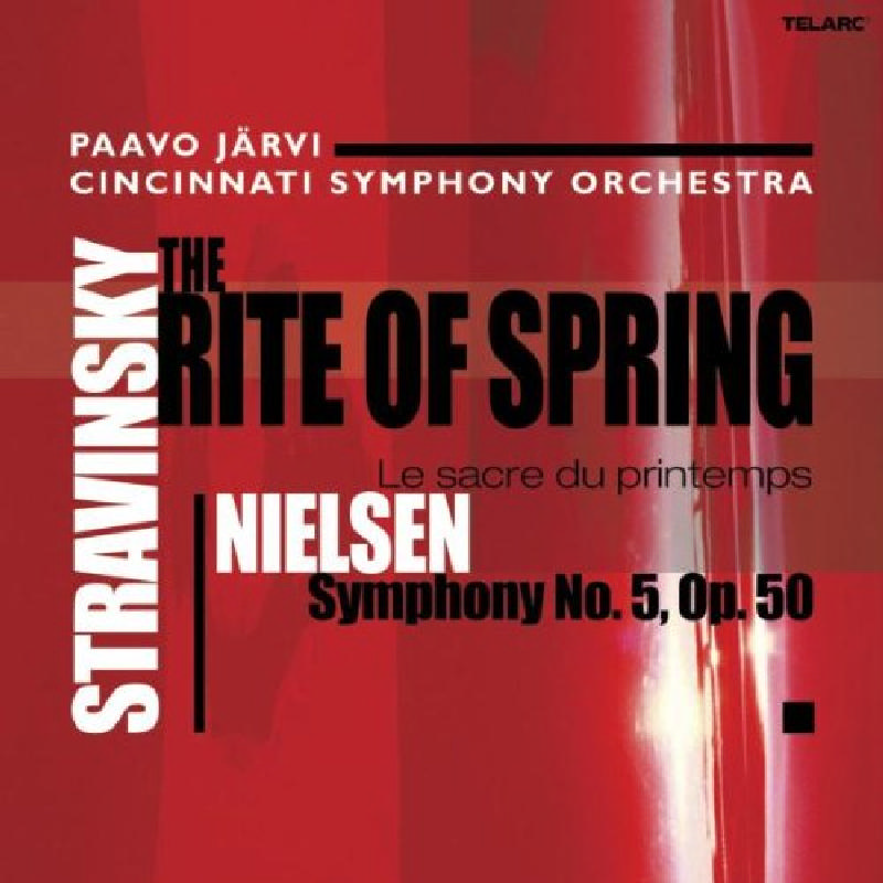 Picture of Cincinnati Symphony Orchestra & Paavo Jarvi - Stravinsky: The Rite of Spring; Nielsen: Symphony No. 5