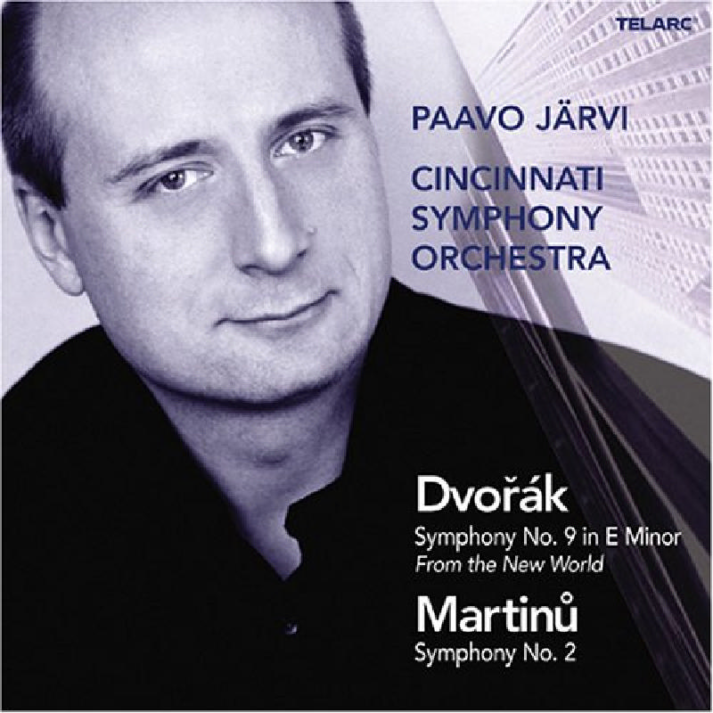 Picture of Cincinnati Symphony Orchestra & Paavo Jarvi - Dvorak: Symphony No. 9 From the New World; Martinu: Symphony No. 2