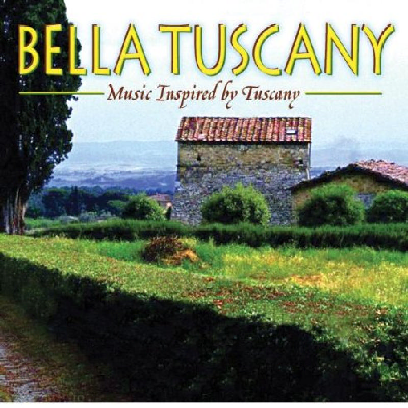 Picture of Various Artists - Bella Tuscany - Music Inspired by Tuscany