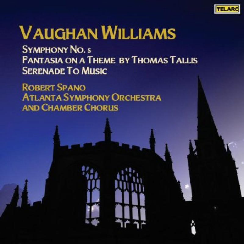 Picture of Robert Spano - Vaughan Williams: Symphony No. 5; Fantasia on a Theme by Thomas Tallis; Serenade to Music