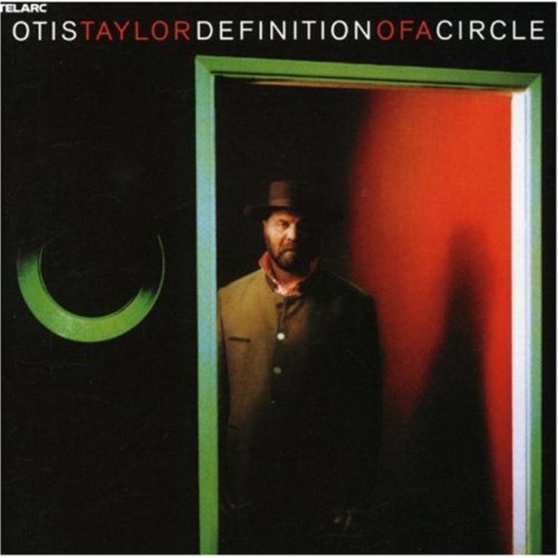 Picture of Otis Taylor - Definition Of A Circle