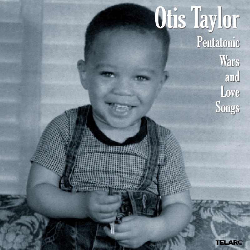 Picture of Otis Taylor - Pentatonic Wars And Love Songs